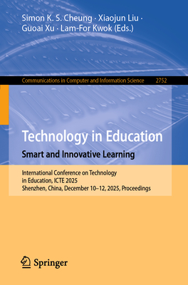 Technology in Education. Smart and Innovative Learning: International Conference on Technology in Education, Icte 2025, Shenzhen, China, December 10-1-cover
