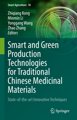 Smart and Green Production Technologies for Traditional Chinese Medicinal Materials: State-Of-The-Art Innovative Techniques-cover