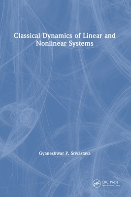 Classical Dynamics of Linear and Nonlinear Systems-cover