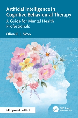 Artificial Intelligence in Cognitive Behavioural Therapy: A Guide for Mental Health Professionals-cover