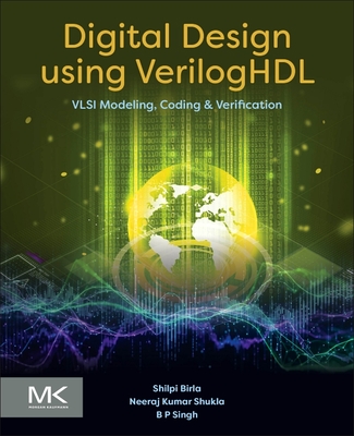 Digital Design Using Veriloghdl: VLSI Modeling, Coding and Verification-cover