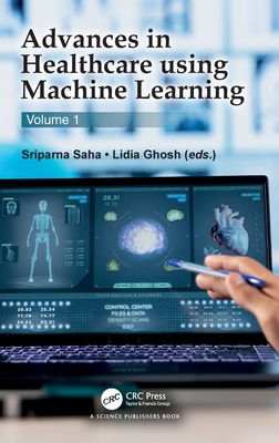 Advances in Healthcare Using Machine Learning: Volume 1-cover