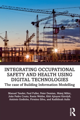 Integrating Occupational Safety and Health using Digital Technologies: The case of Building Information Modelling-cover