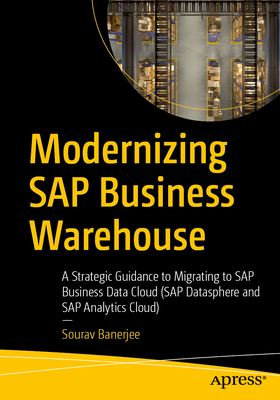 Modernizing SAP Business Warehouse: A Strategic Guidance to Migrating to SAP Business Data Cloud (SAP Datasphere and SAP Analytics Cloud)-cover
