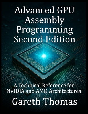 Advanced GPU Assembly Programming : A Technical Reference for NVIDIA and AMD Architectures, 2/e (Paperback)-cover