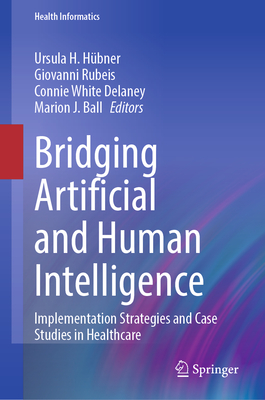 Bridging Artificial and Human Intelligence: Implementation Strategies and Case Studies in Healthcare-cover