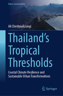 Thailand's Tropical Thresholds: Coastal Climate Resilience and Sustainable Urban Transformations-cover