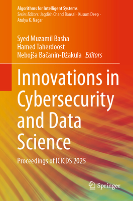 Innovations in Cybersecurity and Data Science: Proceedings of Icicds 2025-cover