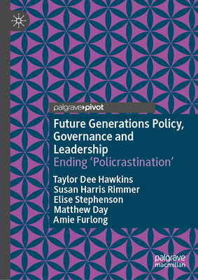 Future Generations Policy, Governance and Leadership: Ending 'Policrastination'-cover