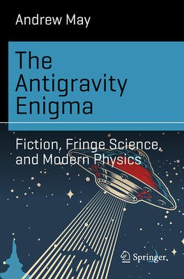The Antigravity Enigma: Fiction, Fringe Science, and Modern Physics-cover