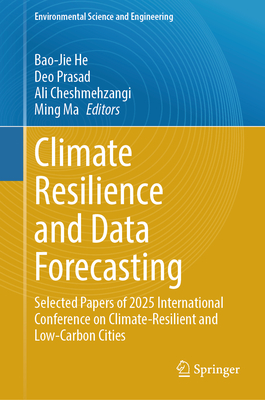Climate Resilience and Data Forecasting: Selected Papers of 2025 International Conference on Climate-Resilient and Low-Carbon Cities-cover