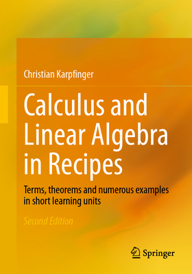 Calculus and Linear Algebra in Recipes: Terms, Theorems and Numerous Examples in Short Learning Units-cover