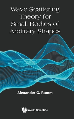 Wave Scattering Theory for Small Bodies of Arbitrary Shapes-cover