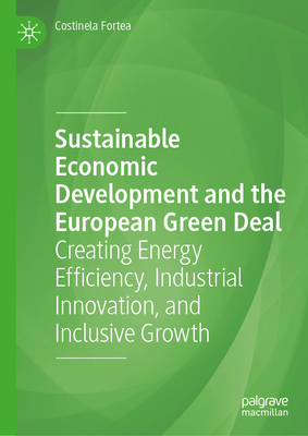 Sustainable Economic Development and the European Green Deal: Creating Energy Efficiency, Industrial Innovation, and Inclusive Growth-cover