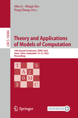 Theory and Applications of Models of Computation: 19th Annual Conference, Tamc 2025, Jinan, China, September 19-21, 2025, Proceedings-cover