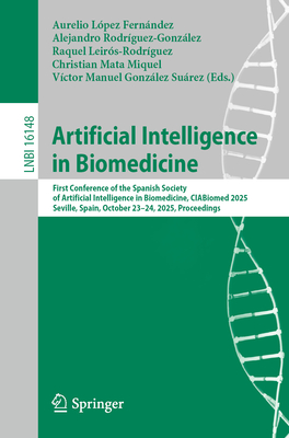 Artificial Intelligence in Biomedicine: First Conference of the Spanish Society of Artificial Intelligence in Biomedicine, Ciabiomed 2025, Seville, Sp-cover