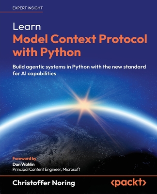 Learn Model Context Protocol with Python: Build agentic systems in Python with the new standard for AI capabilities-cover