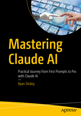 Mastering Claude AI: Practical Journey from First Prompts to Pro with Claude AI-cover