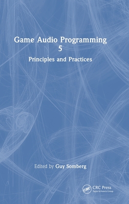 Game Audio Programming 5: Principles and Practices-cover