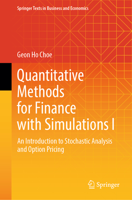 Quantitative Methods for Finance with Simulations I: An Introduction to Stochastic Analysis and Option Pricing-cover