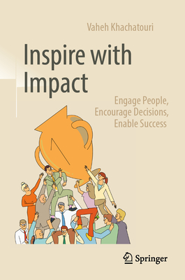 Inspire with Impact: Engage People, Encourage Decisions, Enable Success-cover