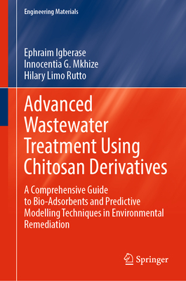 Advanced Wastewater Treatment Using Chitosan Derivatives: A Comprehensive Guide to Bio-Adsorbents and Predictive Modelling Techniques in Environmental-cover