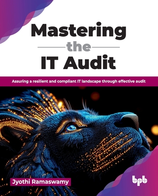Mastering the IT Audit: Assuring a resilient and compliant IT landscape through effective audit (English Edition)-cover