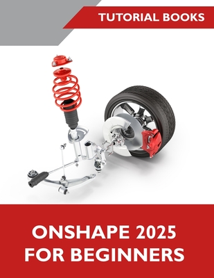 Onshape 2025 For Beginners (COLORED)-cover