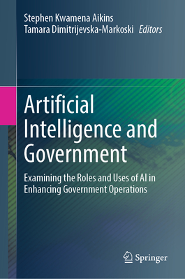 Artificial Intelligence and Government: Examining the Roles and Uses of AI in Enhancing Government Operations-cover