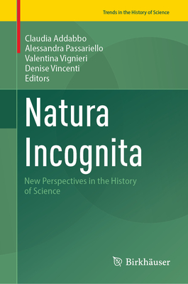 Natura Incognita: New Perspectives in the History of Science-cover
