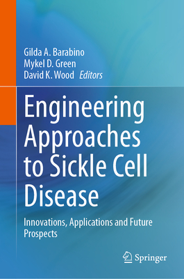 Engineering Approaches to Sickle Cell Disease: Innovations, Applications and Future Prospects-cover