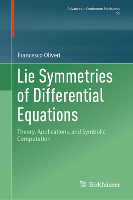 Lie Symmetries of Differential Equations: Theory, Applications, and Symbolic Computation-cover