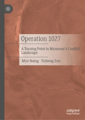Operation 1027: A Turning Point in Myanmar's Conflict Landscape-cover