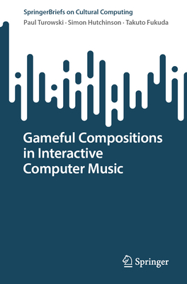 Gameful Compositions in Interactive Computer Music-cover