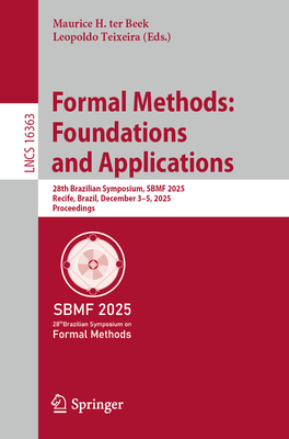 Formal Methods: Foundations and Applications: 28th Brazilian Symposium, Sbmf 2025, Recife, Brazil, December 3-5, 2025, Proceedings-cover