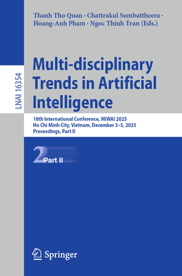 Multi-Disciplinary Trends in Artificial Intelligence: 18th International Conference, Miwai 2025, Ho CHI Minh City, Vietnam, December 3-5, 2025, Procee-cover
