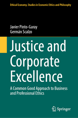 Justice and Corporate Excellence: A Common Good Approach to Business and Professional Ethics-cover