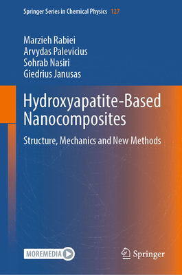 Hydroxyapatite-Based Nanocomposites: Structure, Mechanics and New Methods-cover