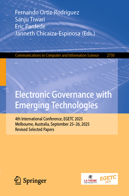 Electronic Governance with Emerging Technologies: 4th International Conference, Egetc 2025, Melbourne, Australia, September 25-26, 2025, Revised Selec-cover