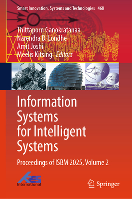 Information Systems for Intelligent Systems: Proceedings of Isbm 2025, Volume 2-cover