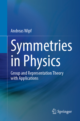 Symmetries in Physics: Group and Representation Theory with Applications-cover