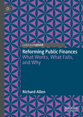 Reforming Public Finances: What Works, What Fails, and Why-cover