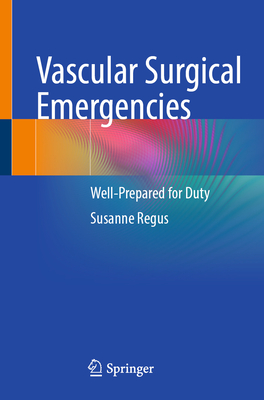 Vascular Surgical Emergencies: Well-Prepared for Duty-cover
