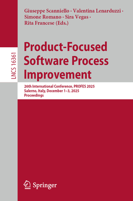 Product-Focused Software Process Improvement: 26th International Conference, Profes 2025, Salerno, Italy, December 1-3, 2025, Proceedings-cover