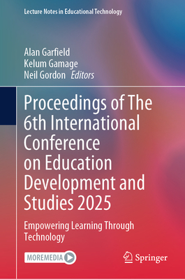 Proceedings of the 6th International Conference on Education Development and Studies 2025: Empowering Learning Through Technology-cover