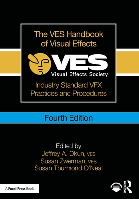 The Ves Handbook of Visual Effects: Industry Standard Vfx Practices and Procedures-cover