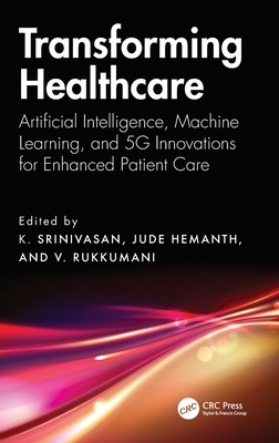 Transforming Healthcare: Artificial Intelligence, Machine Learning, and 5G Innovations for Enhanced Patient Care-cover