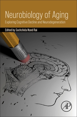 Neurobiology of Aging: Exploring Cognitive Decline and Neurodegeneration-cover