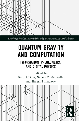 Quantum Gravity and Computation: Information, Pregeometry, and Digital Physics-cover