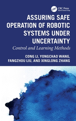 Assuring Safe Operation of Robotic Systems Under Uncertainty: Control and Learning Methods-cover